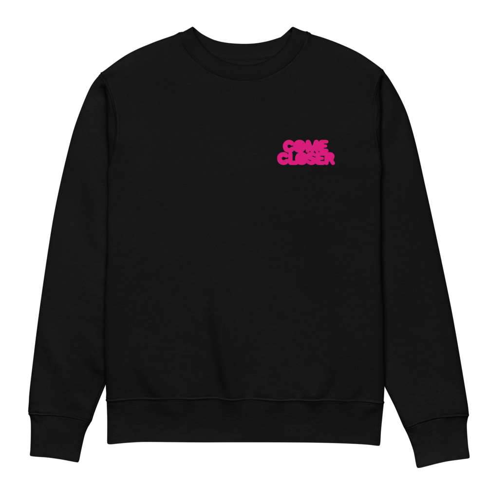Come Closer Sweatshirt